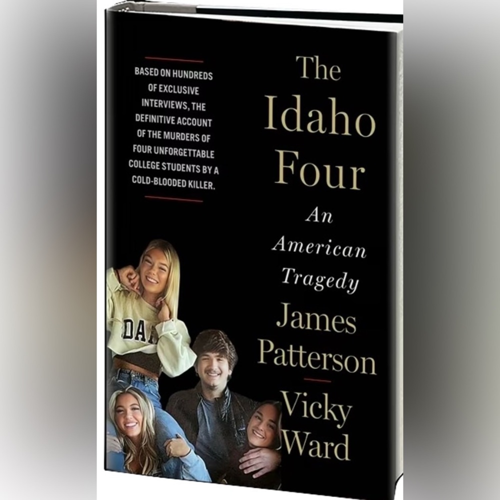 The Idaho Four:An American Tragedy by James Patterson and Vicky Ward.